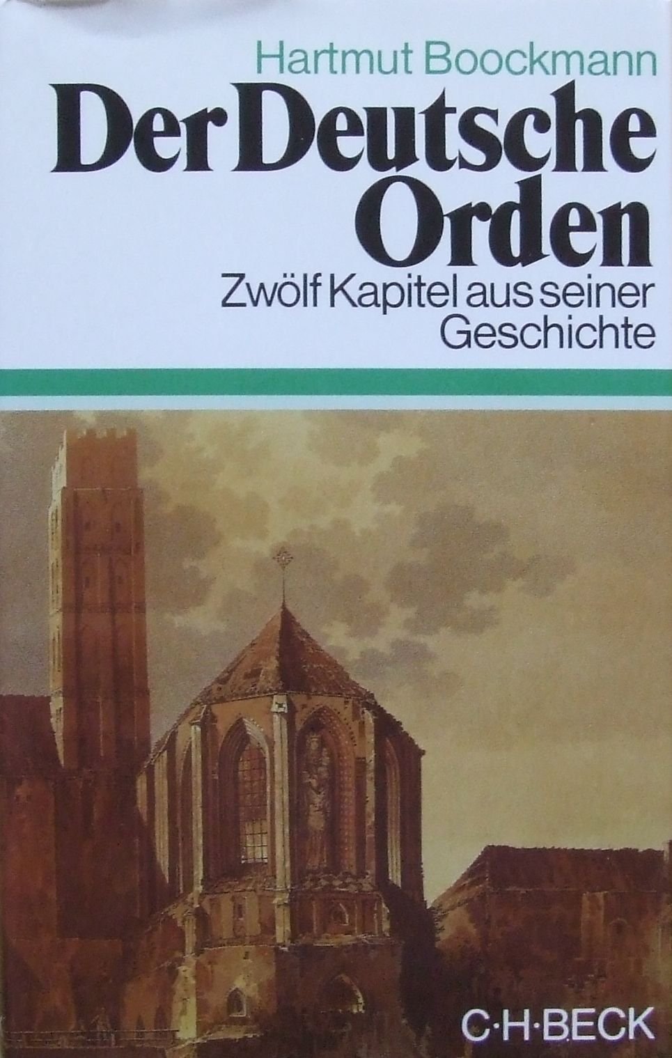 Der Deutsche Orden: Zwölf Kapitel aus seiner Geschichte (Beck'sche Sonderausgaben) German history
