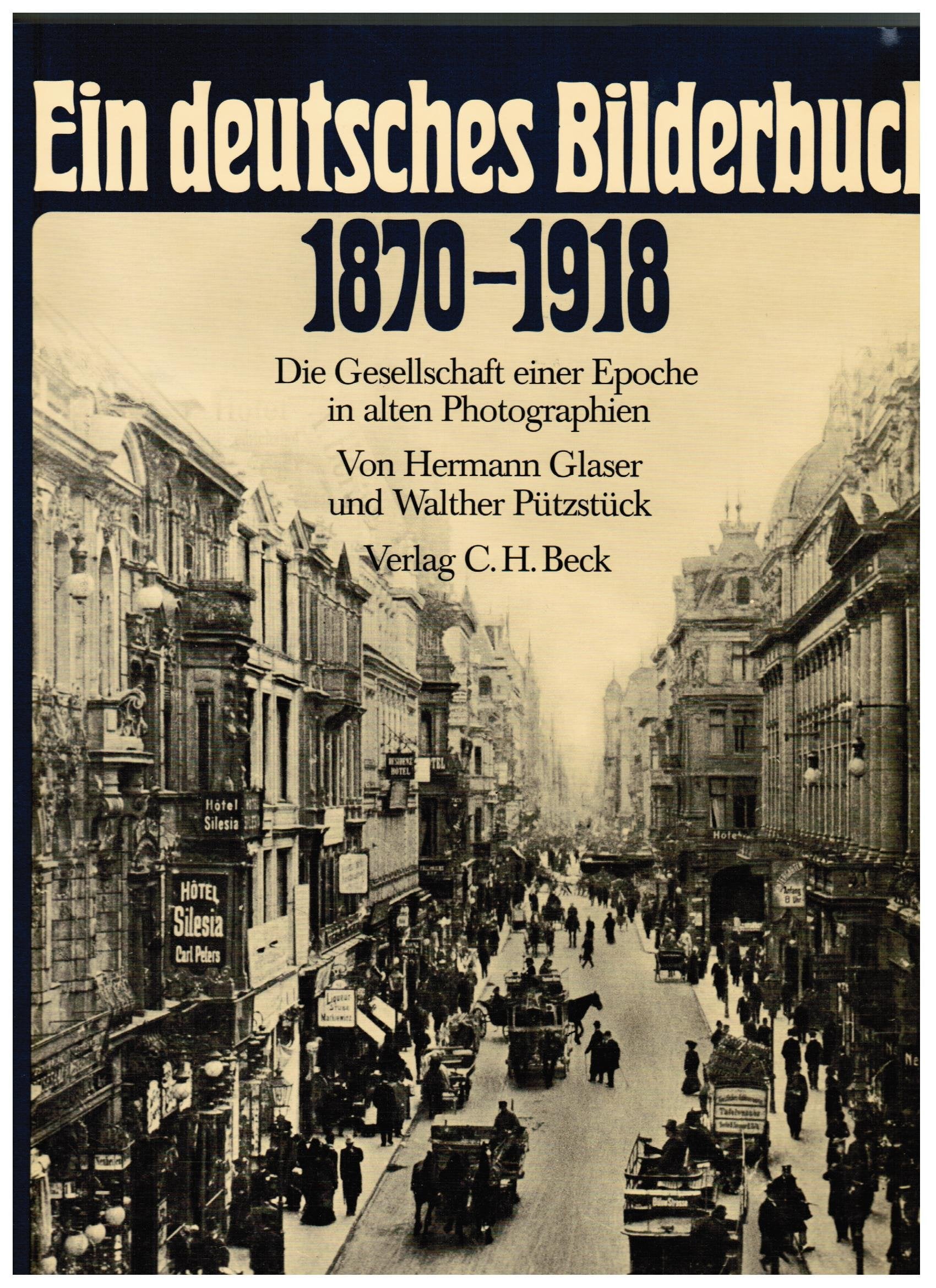 Ein deutsches Bilderbuch 1870 - 1918. Die Gesellschaft einer Epoche in alten Photographien Social Sciences