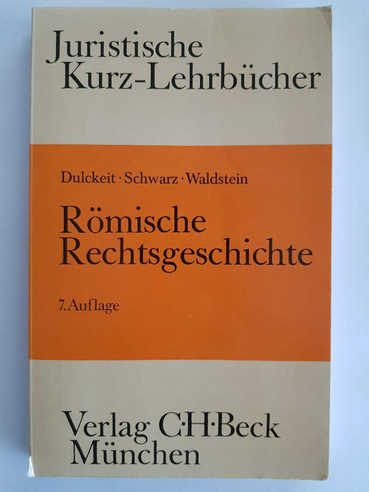 Römische Rechtsgeschichte (Kurzlehrbücher für das Juristische Studium) Law
