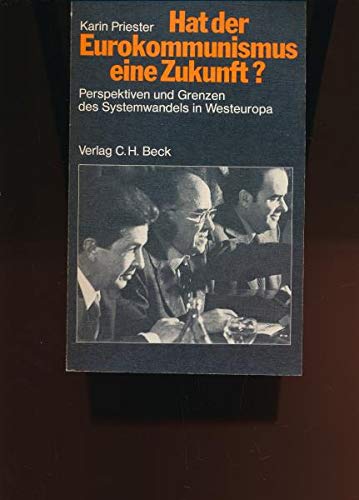 Hat der Eurokommunismus eine Zukunft? Perspektiven und Grenzen des Systemwandels in Westeuropa Books