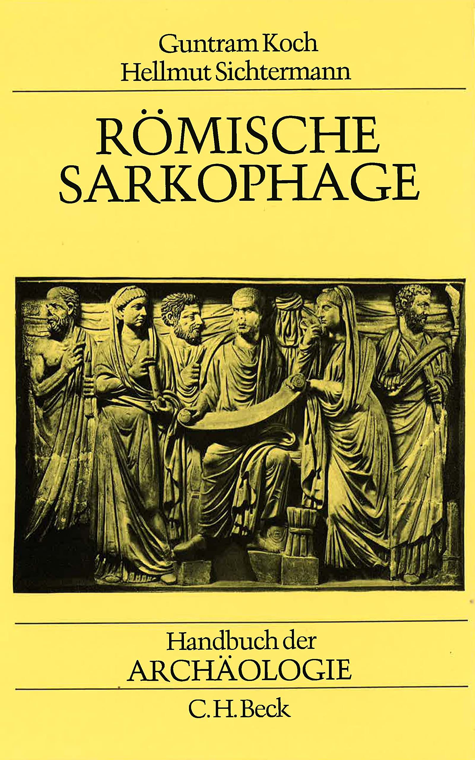 Handbuch der Archäologie. Im Rahmen des Handbuchs der Altertumswissenschaft: Handbuch der Archäologie, Römische Sarkophage book