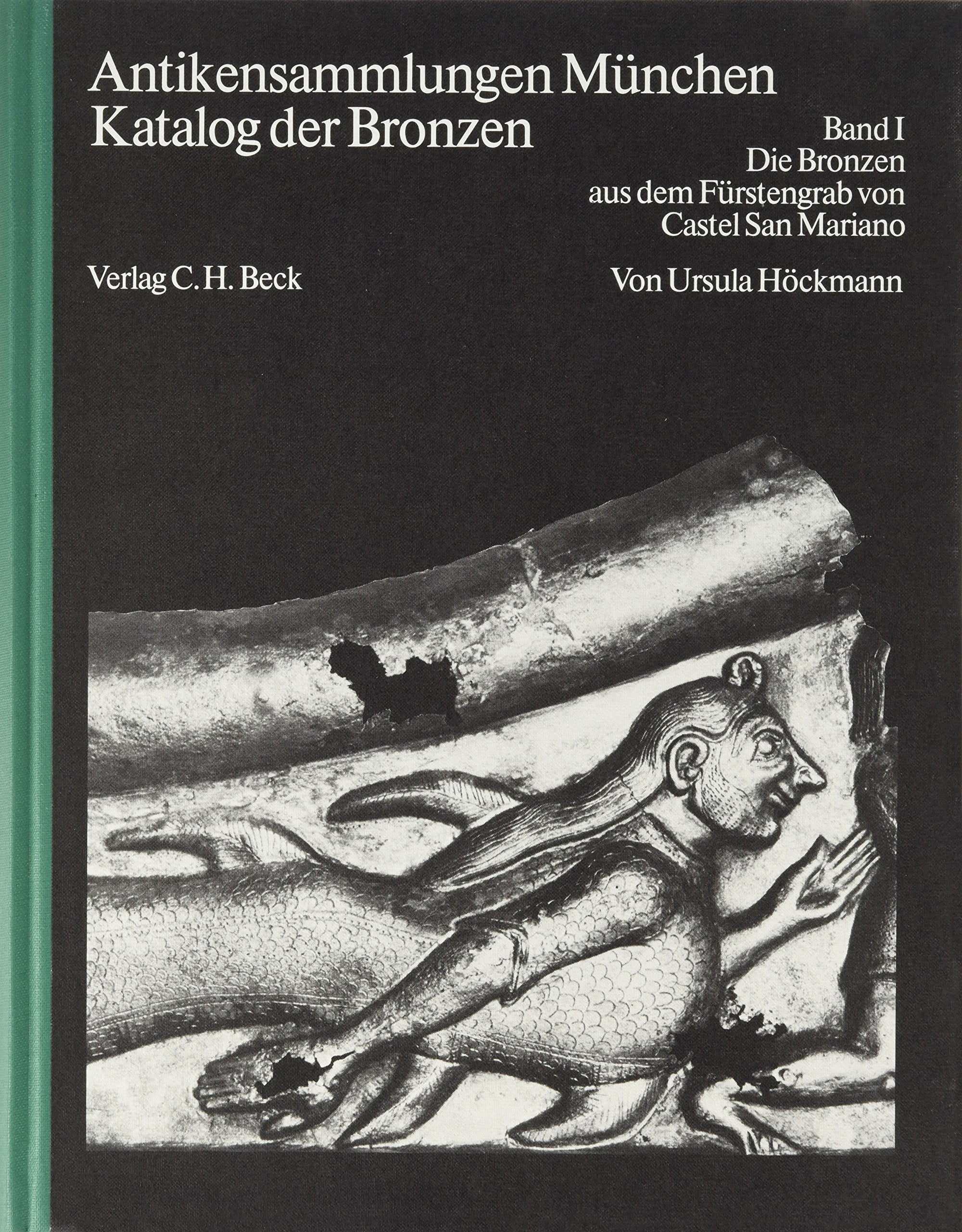 Die Bronzen aus dem Fürstengrab von Castel San Marino bei Perugia (Staatliche Antikensammlung München, Katalog der Bronzen) Business & Technology