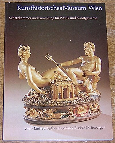 Kunsthistorisches Museum Wien. Schatzkammer und Sammlung für Plastik und Kunstgewerbe. Social Sciences