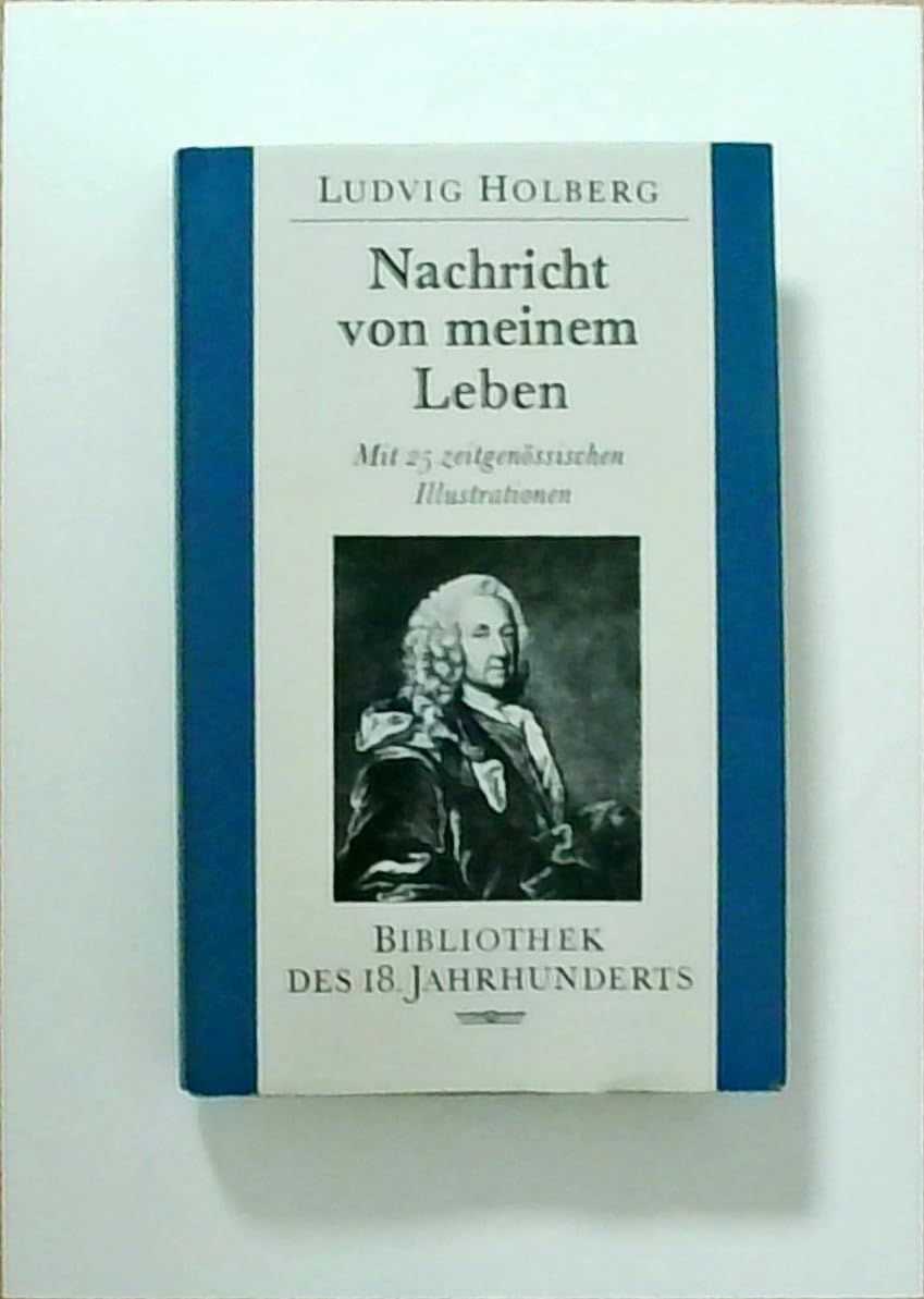 Nachricht von meinem Leben: In drei Briefen an einen vornehmen Herrn (Bibliothek des 18. Jahrhunderts) Memories