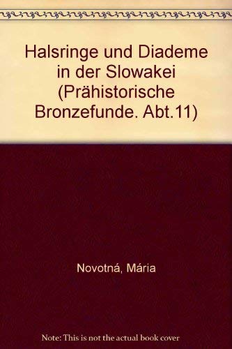 Halsringe und Diademe in der Slowakei (Prähistorische Bronzefunde (PBF)) Natural Sciences
