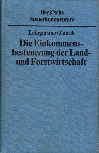 Die Einkommensbesteuerung der Land- und Forstwirtschaft: Kommentar (Beck'sche Steuerkommentare) Law