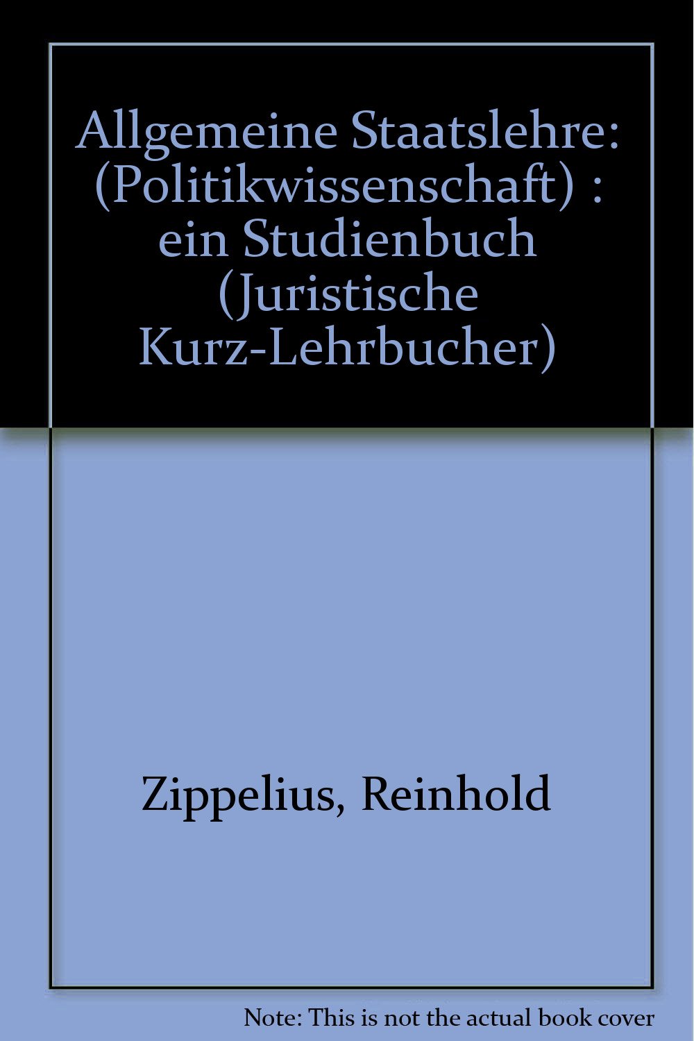 Allgemeine Staatslehre : (Politikwiss.) , e. Studienbuch. Politics & History
