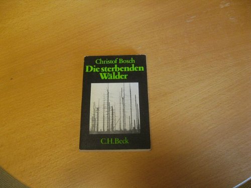 Die sterbenden Wälder. Fakten, Ursachen, Gegenmaßnahmen. Natural Sciences