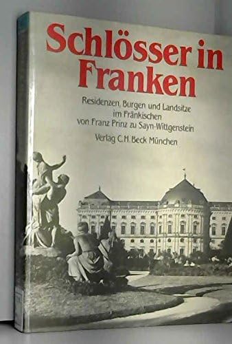 Schlösser in Franken: Residenzen, Burgen und Landsitze im Fränkischen Architecture