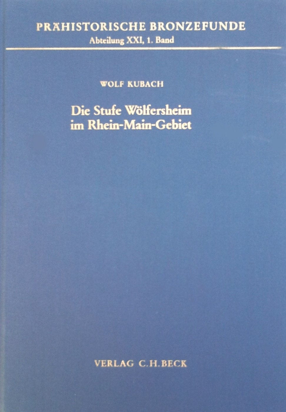 Die Stufe Wölfersheim im Rhein-Main-Gebiet (Prähistorische Bronzefunde (PBF)) Natural Sciences