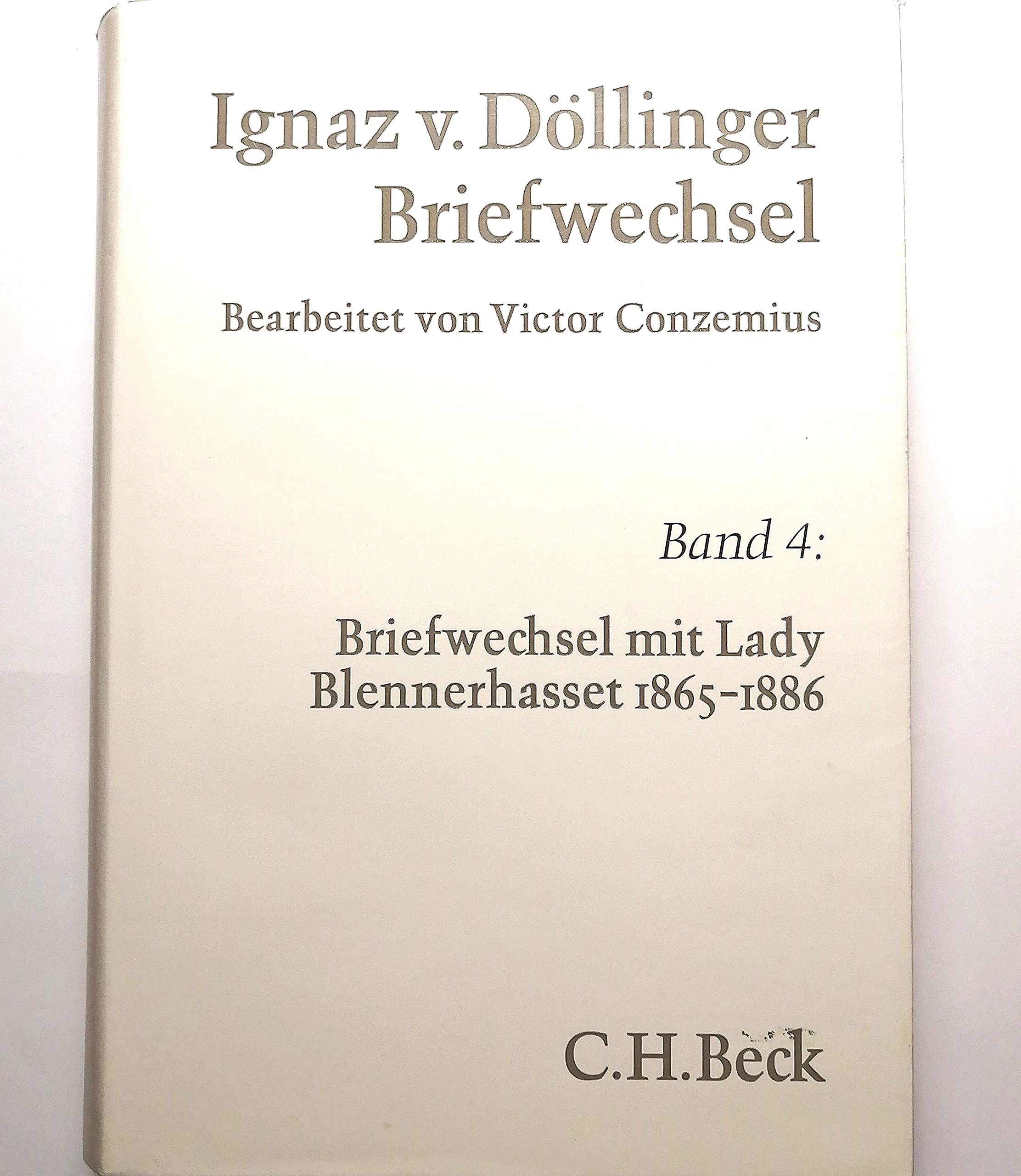 Ignaz von Döllinger. Briefwechsel 1820-1890: Briefwechsel 1820-1890 Bd. 4: Ignaz von Döllinger - Charlotte Blennerhassett: Briefwechsel 1865-1886 Essays & Short Stories