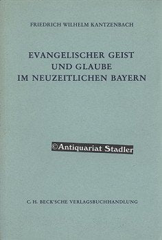 Evangelischer Geist und Glaube im neuzeitlichen Bayern (Schriftenreihe zur bayerischen Landesgeschichte) Books