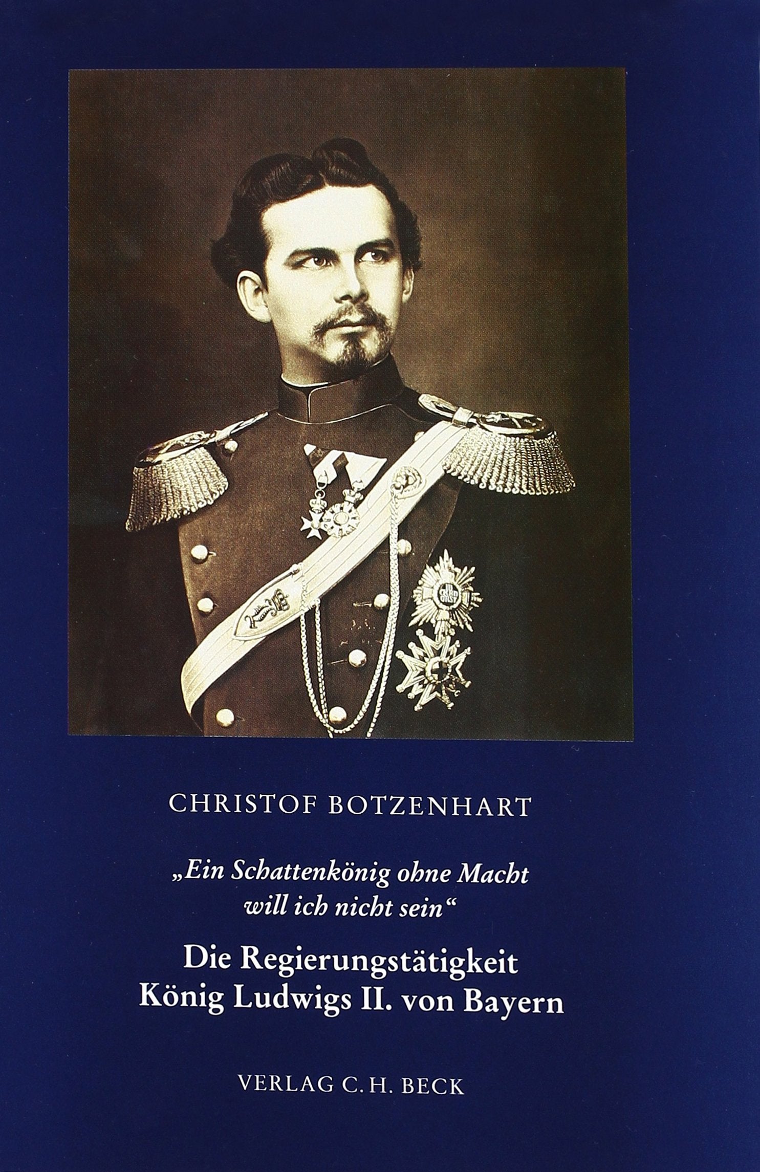 Ein Schattenkönig ohne Macht will ich nicht sein: Die Regierungstätigkeit König Ludwigs II. von Bayern (Schriftenreihe zur bayerischen Landesgeschichte) Law