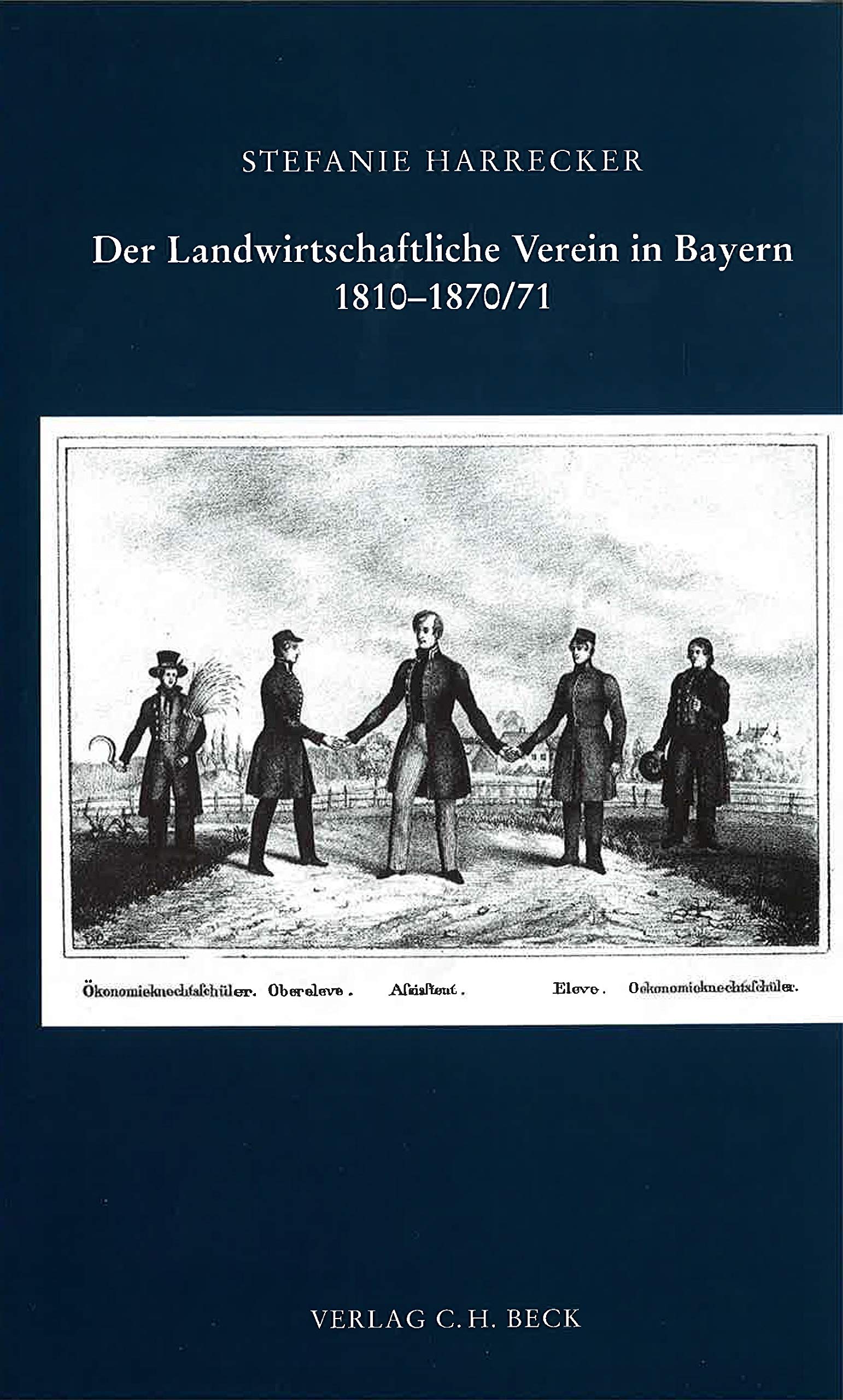 Der Landwirtschaftliche Verein in Bayern 1810-1870/71 (Schriftenreihe zur bayerischen Landesgeschichte) Books