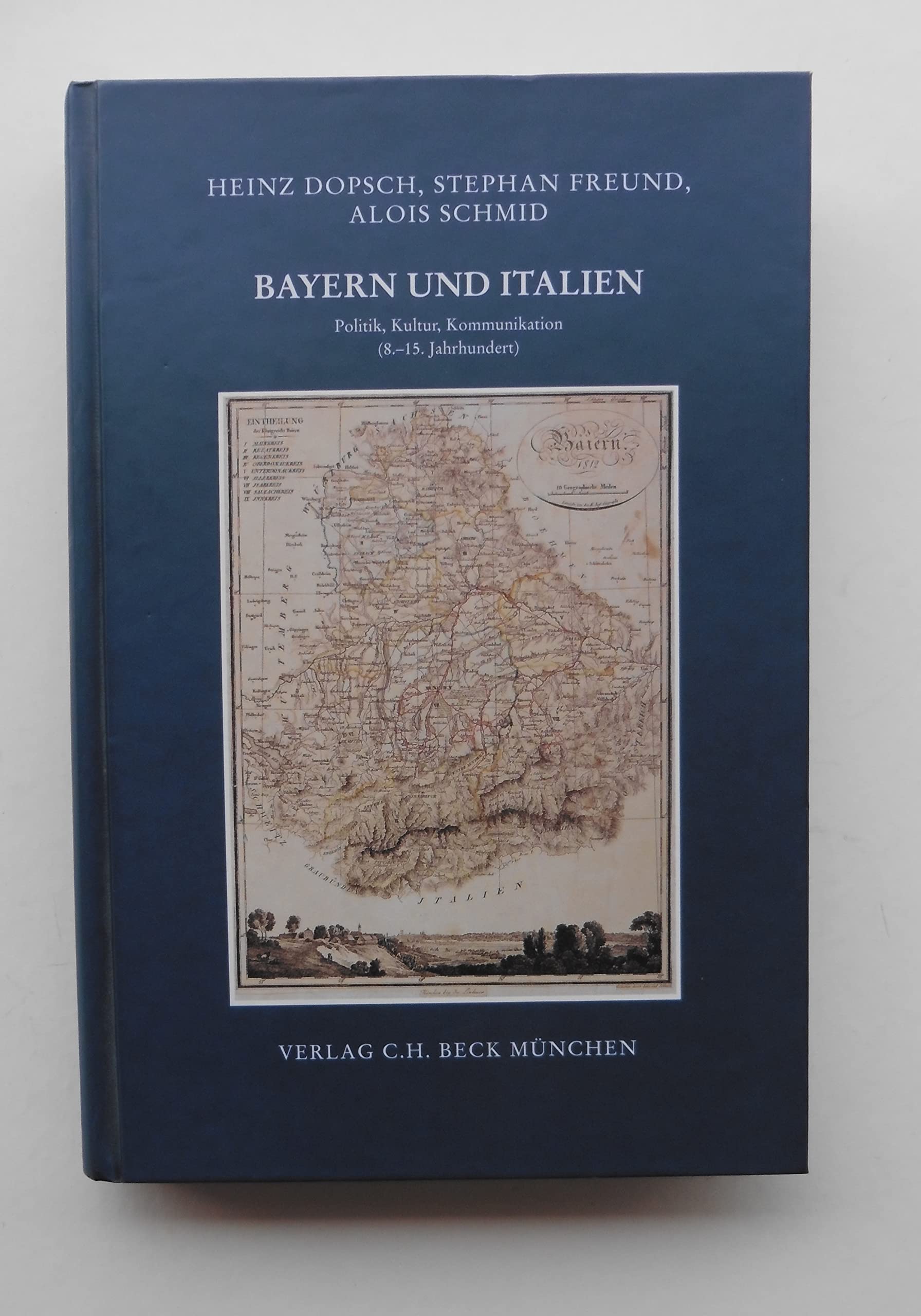 Bayern und Italien: Politik, Kultur, Kommunikation (8.-15. Jahrhundert). Festschrift für Kurt Reindel zum 75. Geburtstag (Zeitschrift für Bayerische Landesgeschichte: Beihefte. Reihe B) Politics & History