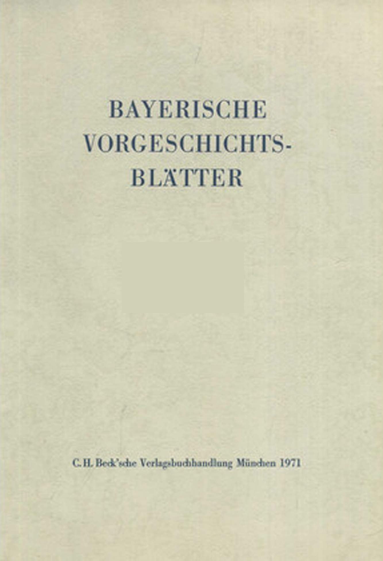 Bayerische Vorgeschichtsblätter 2010: Festschrift für Hermann Dannheimer zum 80. Geburtstag Politics & History