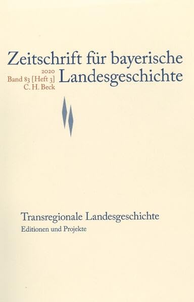 Zeitschrift für bayerische Landesgeschichte Band 83 Heft 3/2020 Politics & History