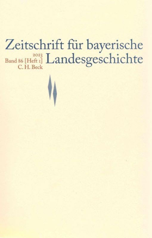 Zeitschrift für bayerische Landesgeschichte Band 86 Heft 1/2023 Politics & History