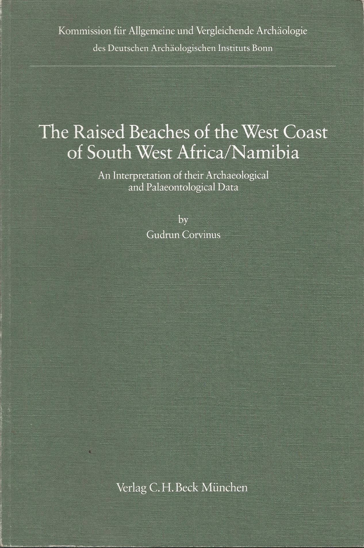 The Raised Beaches of the West Coast of South West Africa /Namibia: An Interpretation of their Archaeological and Palaeontological Data Natural Sciences