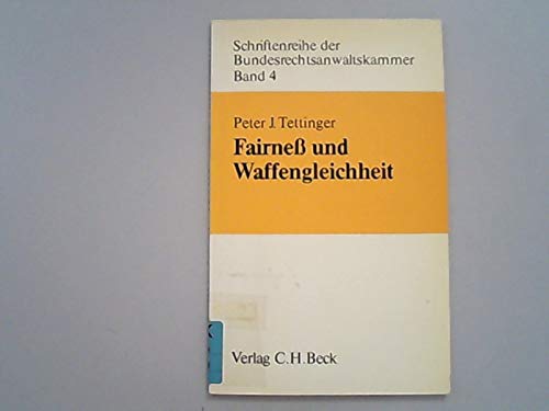 Fairneß und Waffengleichheit Schriftenreihe der Bundesrechtsanwaltskammer Bd.4 book