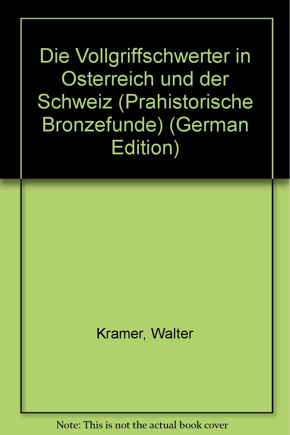 Die Vollgriffschwerter in Österreich und der Schweiz (Prähistorische Bronzefunde (PBF)) Natural Sciences