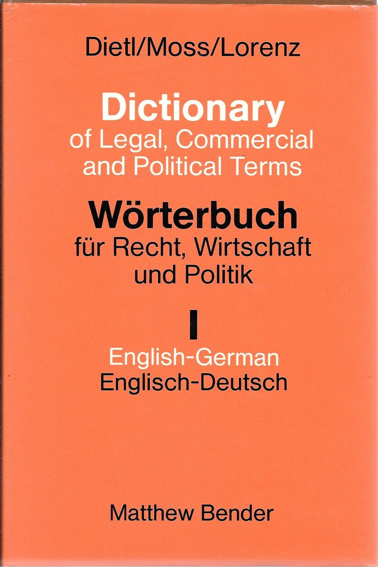 Wörterbuch für Recht, Wirtschaft und Politik mit erläuternden und rechtsvergleichenden Kommentaren. Teil 1 Englisch-Deutsch /Dictionary of Legal, Commercial and Political Terms with illustrative examples, explanatory notes and commentaries on comparat General education