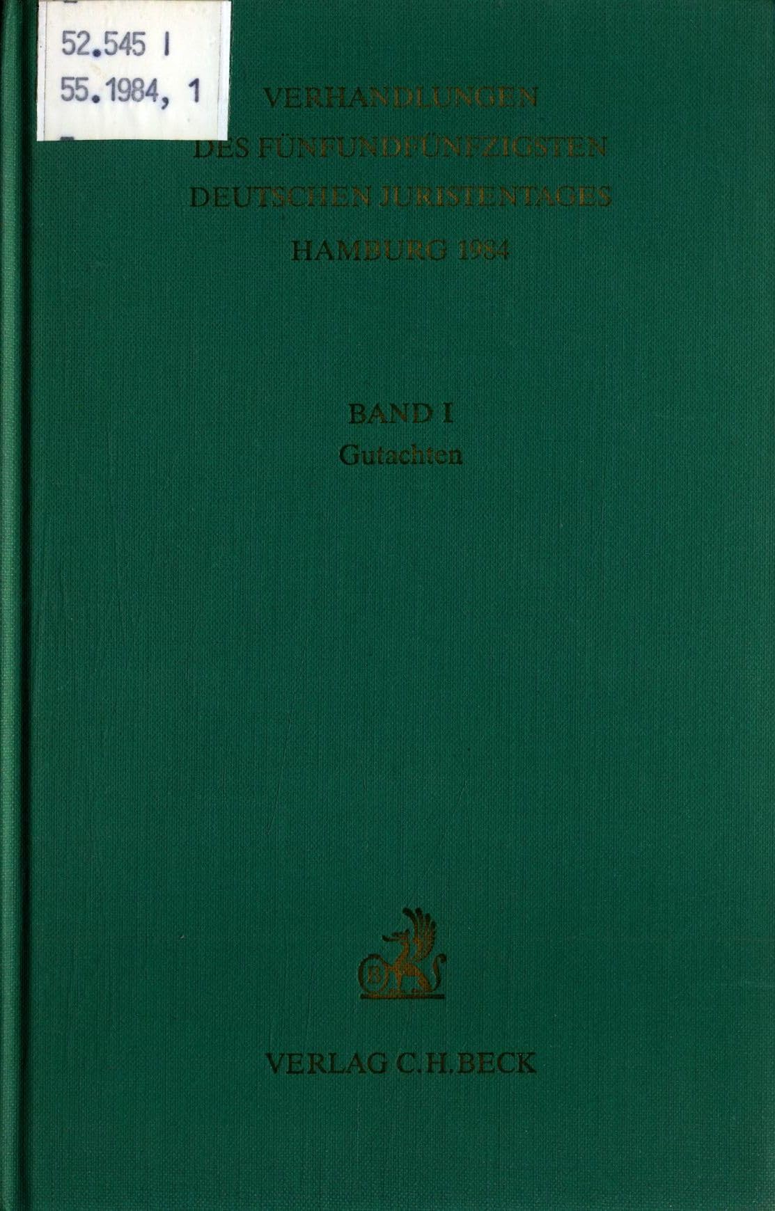 Verhandlungen des 55. Deutschen Juristentages Hamburg 1984 / Gutachten / Empfiehlt sich eine Neukonzeption des Werkvertragsrechts Law