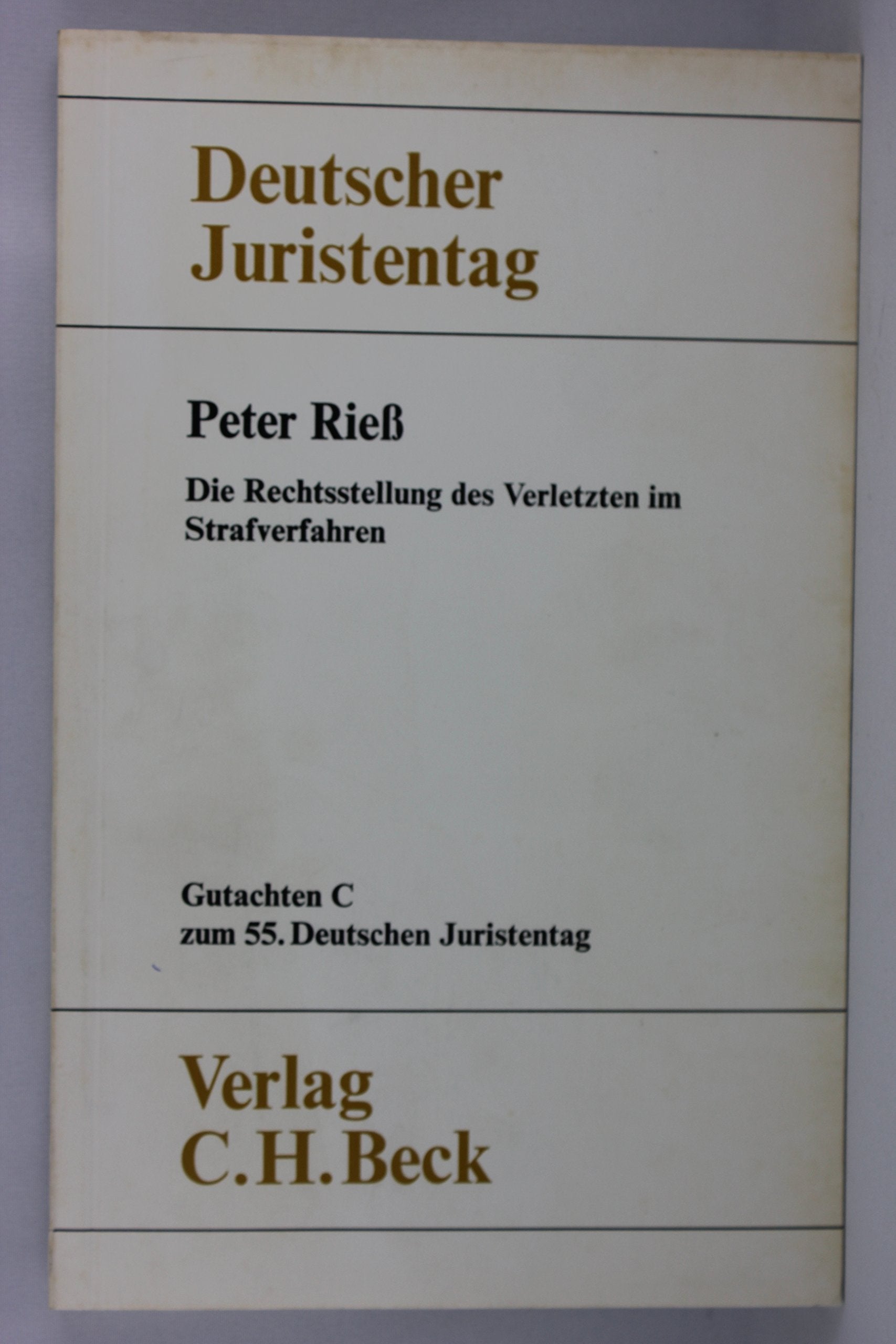 Verhandlungen des 55. Deutschen Juristentages Hamburg 1984 / Gutachten / Die Rechtsstellung des Verletzten im Strafverfahren Books