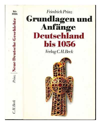Grundlagen und Anfänge. Deutschland bis 1056 (Die neue deutsche Geschichte, Band 1) Politics & History