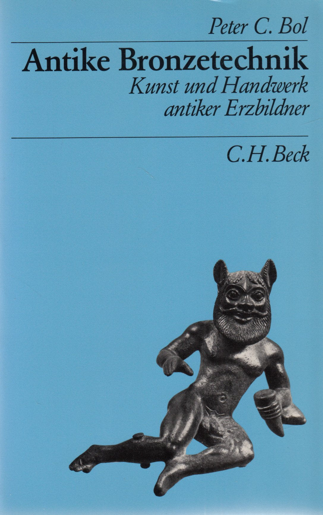 Antike Bronzetechnik: Kunst und Handwerk antiker Erzbildner (Beck's Archäologische Bibliothek) Film, Art & Culture