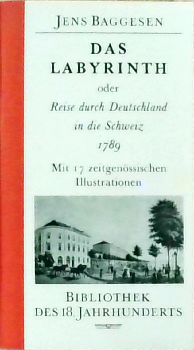 Das Labyrinth, oder Reise durch Deutschland in die Schweiz 1789 (Bibliothek des 18. Jahrhunderts) Politics & History