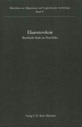 Elisavetovskoje: Skythische Stadt im Don-Delta Natural Sciences