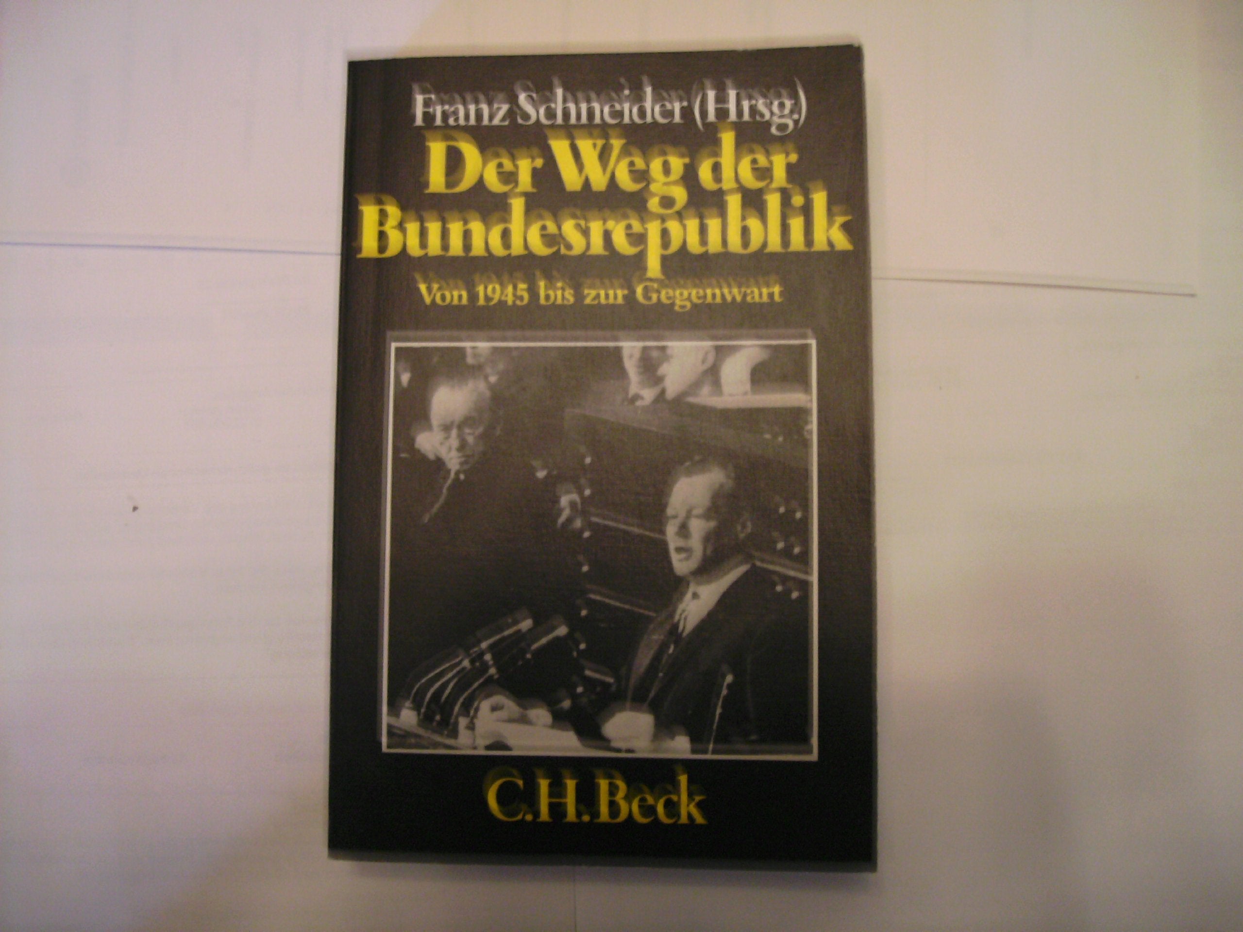 Der Weg der Bundesrepublik. Von 1945 bis zur Gegenwart. Books