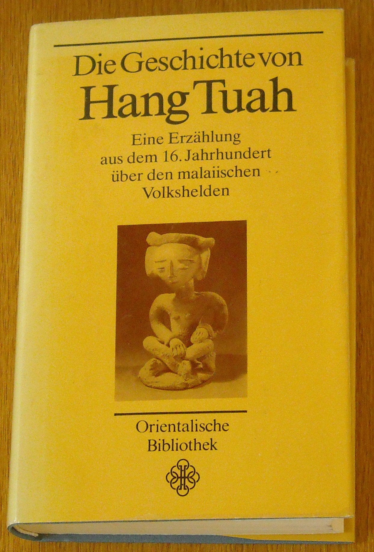 Die Geschichte von Hang Tuah. Eine Erzählung aus dem 16. Jahrhundert über den malaiischen Volkshelden Books