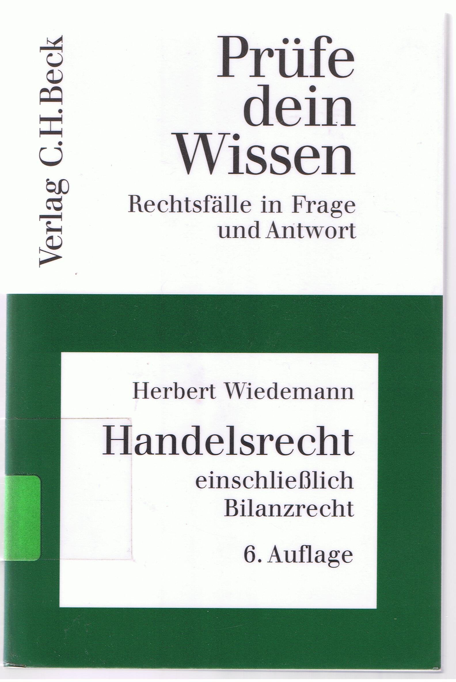 Prüfe dein Wissen, H.7/1, Handelsrecht einschließlich Bilanzrecht (Prüfe dein Wissen: Rechtsfälle in Frage und Antwort) Law
