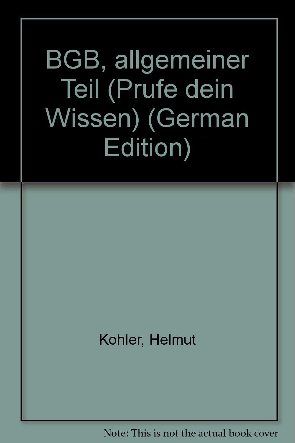 BGB. Allgemeiner Teil (Prüfe dein Wissen: Rechtsfälle in Frage und Antwort) Law