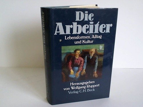 Die Arbeiter. Lebensformen, Alltag und Kultur Social Sciences