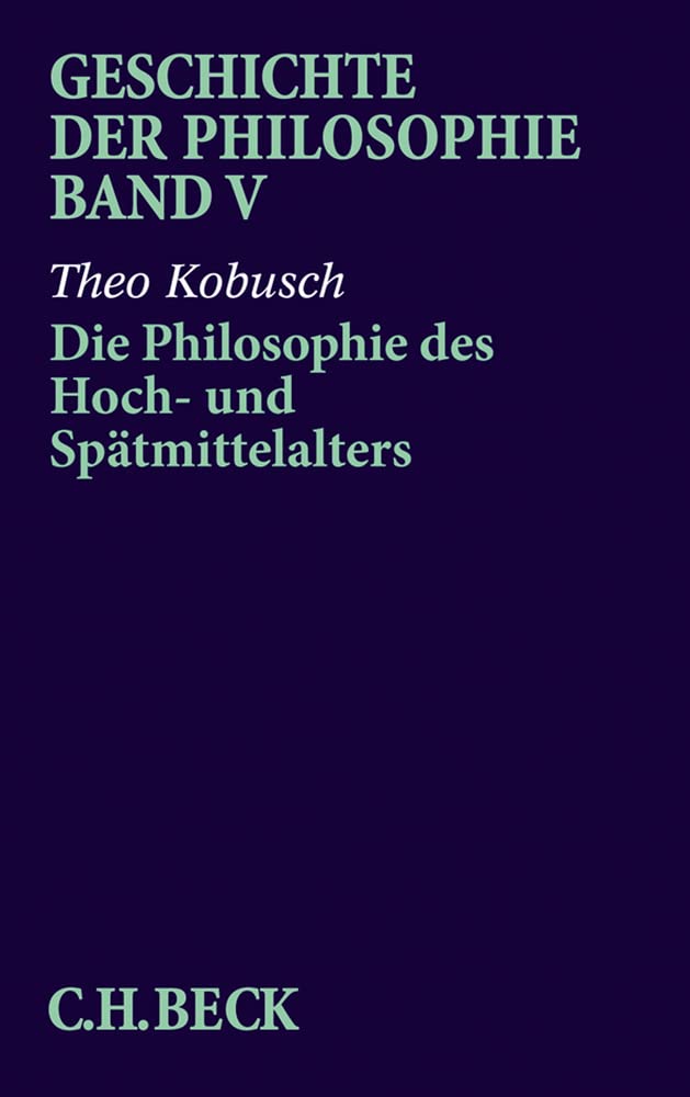 Geschichte der Philosophie Bd. 5: Die Philosophie des Hoch- und Spätmittelalters Philosophy