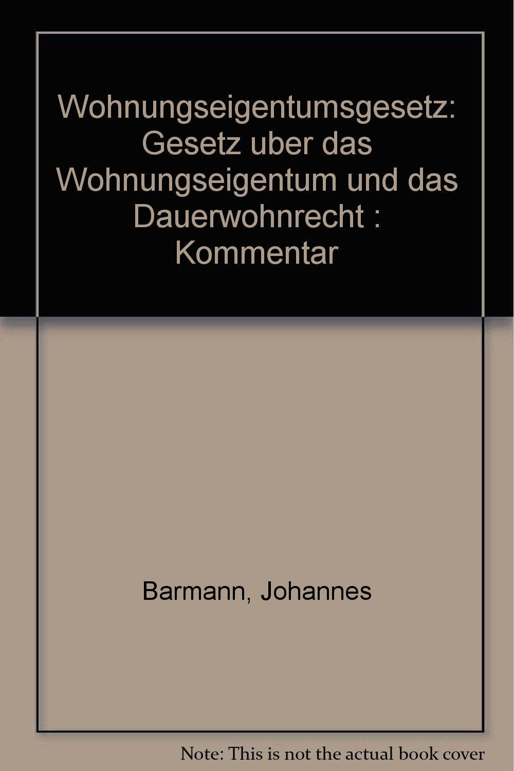 Wohnungseigentumsgesetz: Gesetz über das Wohnungseigentum und das Dauerwohnrecht. Kommentar Books