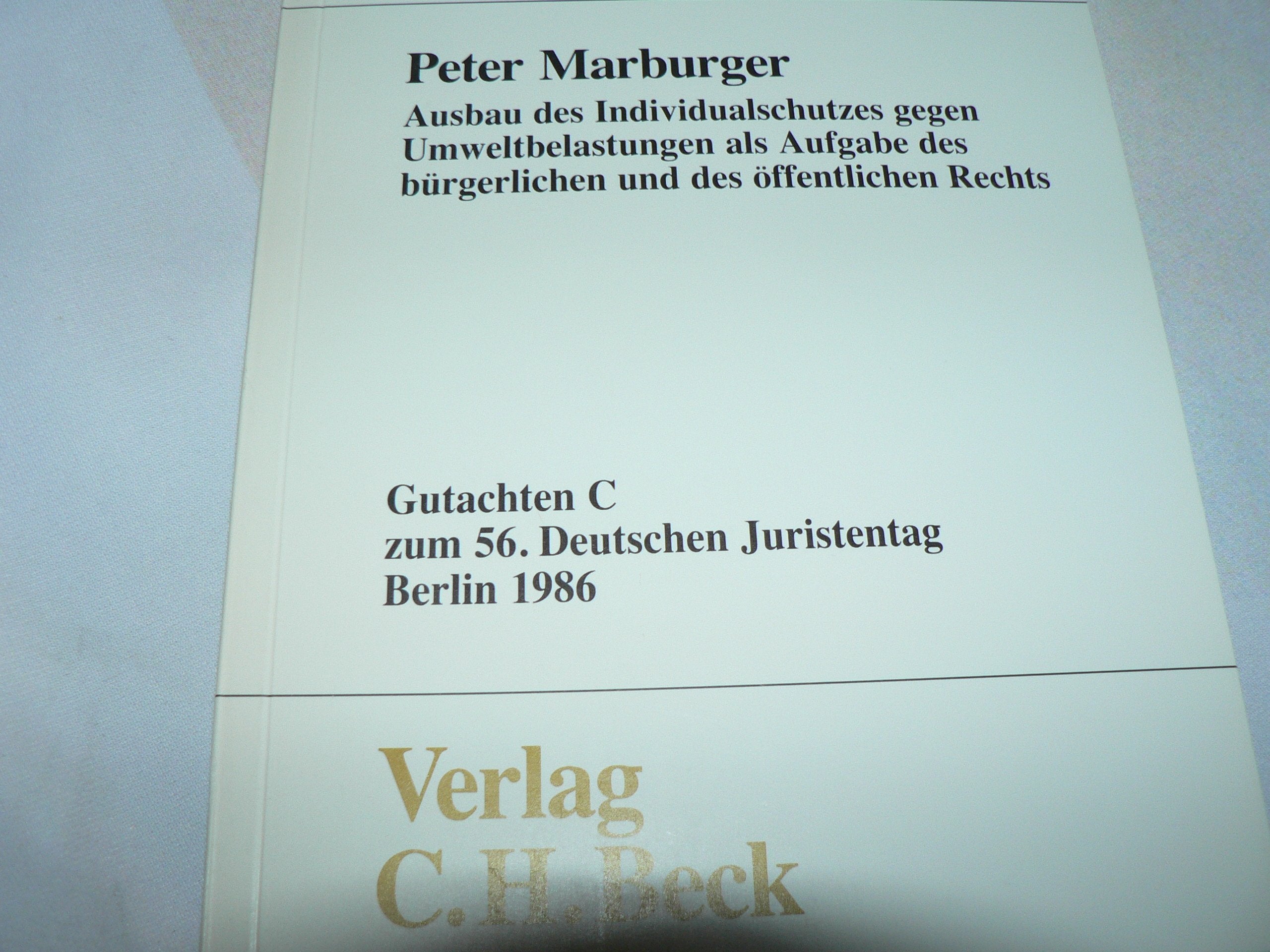 Ausbau des Individualschutzes gegen Umweltbelastungen als Aufgabe des bürgerlichen und des öffentlichen Rechts, Tl C Abt. Umweltrecht Books