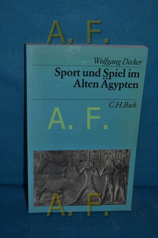 Sport und Spiel im Alten Ägypten (Beck's Archäologische Bibliothek) Business & Technology