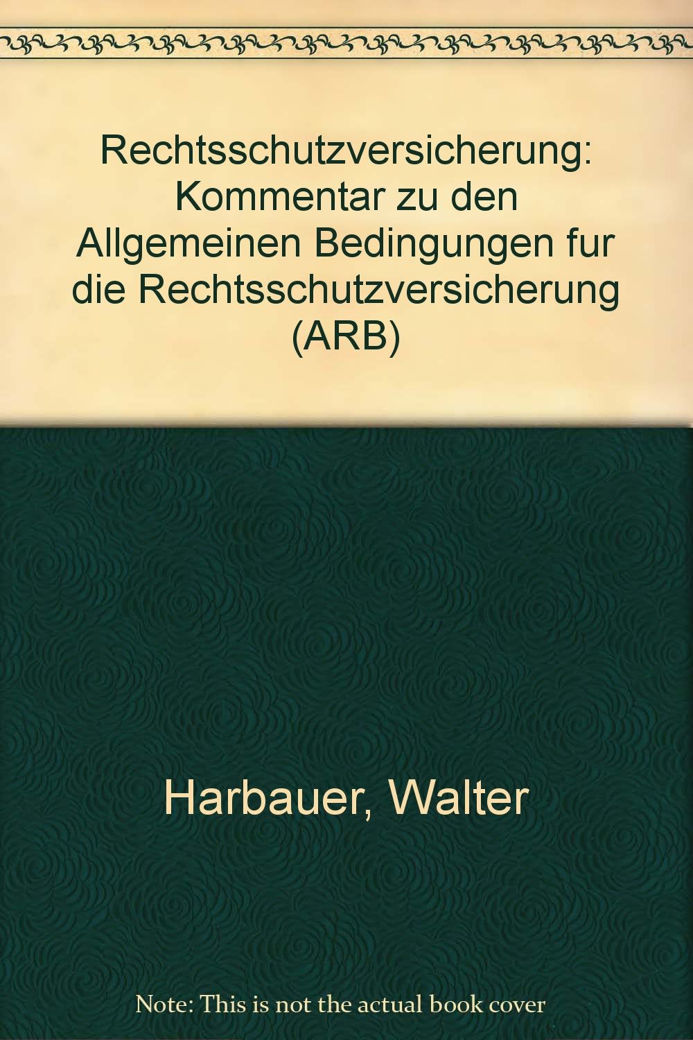 Rechtsschutzversicherung: Kommentar zu den Allgemeinen Bedingungen für die Rechtsschutzversicherung (ARB) Law