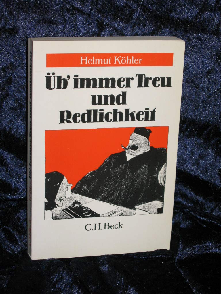 Üb' immer Treu und Redlichkeit (Vergnügliche Lebens-, Anstands- und Sittenlehren deutscher Richter) Books