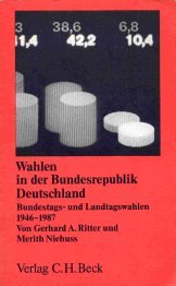 Wahlen in der Bundesrepublik Deutschland. Bundestags- und Landtagswahlen 1946 - 1987 Politics & History