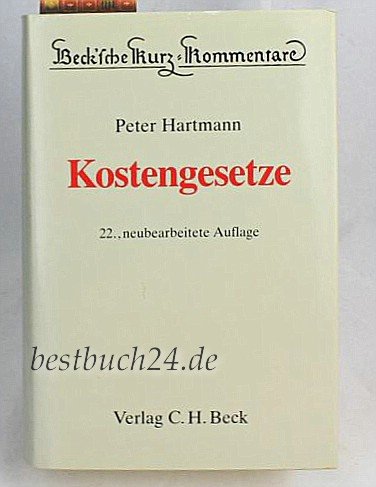 Kostengesetze: Gerichtskostengesetz, Kostenordnung und Kostenvorschriften des Arbeitsgerichts-, Sozialgerichts- und Landwirtschaftsverfahrensgesetzes, ... Gebührentabellen (Beck'sche Kurz-Kommentare) Law