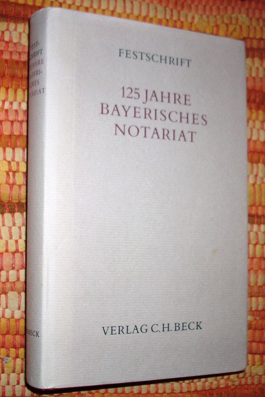 Bayerisches Notariat. Festschrift 125 Jahre Bayerisches Notariat Books