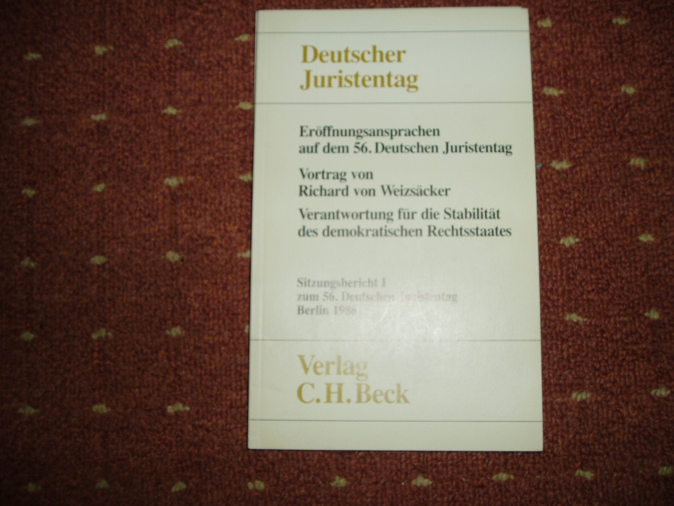 Verhandlungen des 56. Deutschen Juristentages Berlin 1986 / Sitzungsberichte / Ansprachen anlässlich der Eröffnungssitzung Books