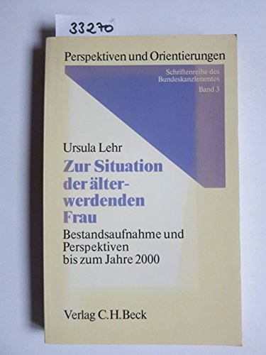 Zur Situation der älterwerdenden Frau: Bestandsaufnahme und Perspektiven bis zum Jahre 2000 (Perspektiven und Orientierungen: Schriftenreihe des Bundeskanzleramtes, Band 3) Law