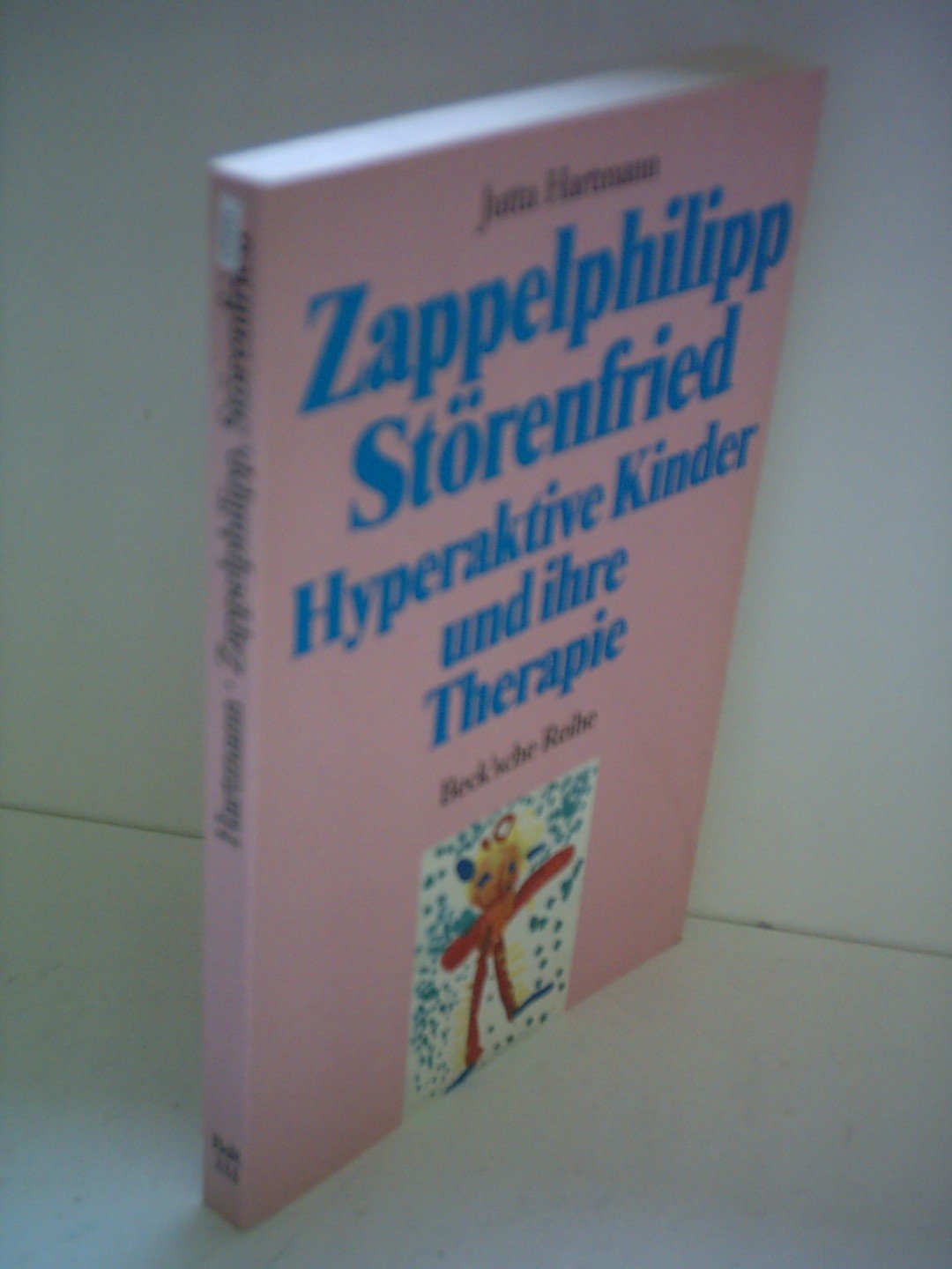 Zappelphilipp, Störenfried: Hyperaktive Kinder und ihre Therapie (Beck'sche Reihe) Books