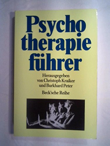 Psychotherapieführer: Wege zur seelischen Gesundheit (Beck'sche Reihe) Psychology